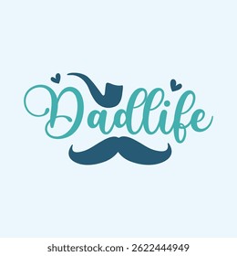 Dadlife, Father's Day Tshirt Design