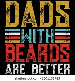 Dads With Beards Are Better Father's Day Shirt, Gift, Retro, Vintage, Father's Day, T-shirt Design, Funny, Printable, Saying, Love, Tee, Typography, Cut File, Digital Download, Cricut, Father's Day