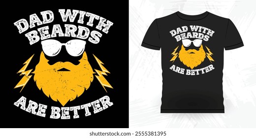 Dads With Beards Are Better Funny Retro Vintage Beard T-shirt Design