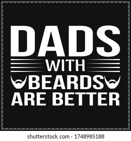 Dads With Beards Are Better Shirt Beard Father Daddy Family Gift T-Shirt design