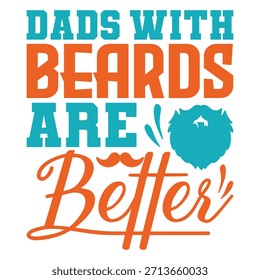 
Dads With Beards Are Better T shirt Design Lover