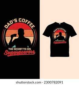 Dad's Coffee The Secret to His Superpowers t-shirt design for father's day vector