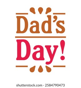   dad's day typography t-shirt design on white background 