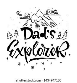 Dad's Explorer quote. Simple baby shower hand drawn lettering vector logo phrase. Script style text. Doodle pines, mountains, clouds, stars adn bubbles. 