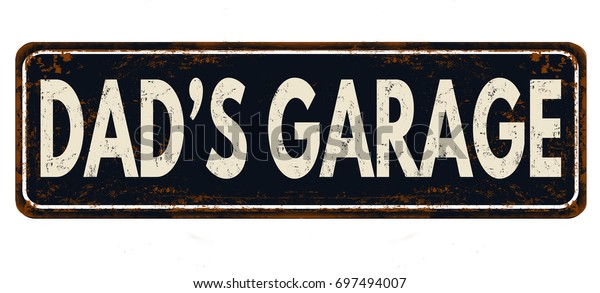 Download Dads Garage Vintage Rusty Metal Sign Stock Vector (Royalty ...