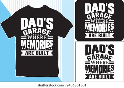 Dad's Garage Where Memories are Built. T-shirt design. Vector Illustration.