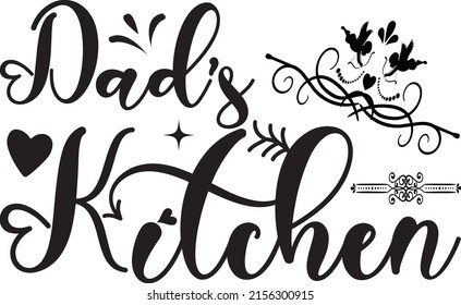 Dad's Kitchen, Dad SVG Design, Vector File.