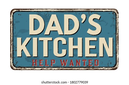 Dad's kitchen vintage rusty metal sign on a white background, vector illustration