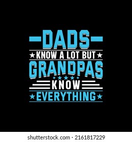 Dads Know A Lot But Grandpas Know Everything T-shirt.