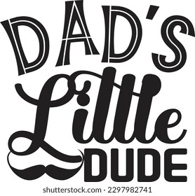 Dad's Little Dude t shirt design