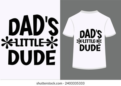 Dad's Little Dude T-shirt Design