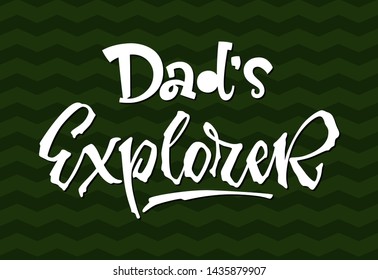 Dad's little Explorer quote. Simple baby shower hand drawn lettering vector logo phrase.  Script style text. Boy, girl card, poster, print, stiker, shirt design.