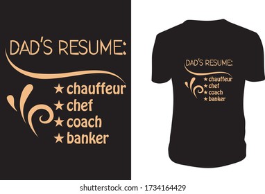 Dad's Resume ! Happy Father's Day T-Shirt / I love my dad TShirt - Vector graphic, typographic poster or t-shirt.