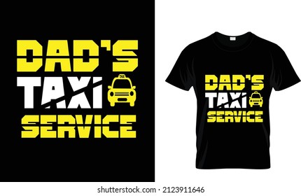 DAD'S TAXI SERVICE... T SHIRT