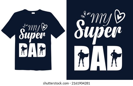 Dad's t-shirt design, vectors, poster or print-ready t-shirt, father's simple vector, illustration, and father's day design Happy father's day. Dad's t-shirt vector.
