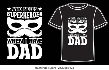Dad's typography t-shirt design is black and white