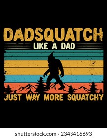 Dadsquatch like a dad just way more squatchy. Big Foot Shirt, retro shirt, shirt Print Template