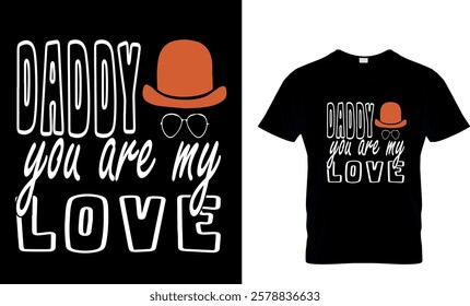 Dady you are my Love- Dad T-shirt