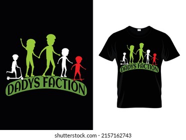 DADYS FACTION ( FATHER'S DAY ) T-SHIRT DESIGN