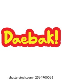 "Daebak!" bold Korean phrase with vibrant colors, perfect for excitement and success-themed projects.