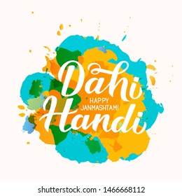 Dahi Handi  hand lettering on paint stains background. Traditional Indian festival Janmashtami vector illustration. Easy to edit template for typography poster, banner, flyer, invitation, etc.
