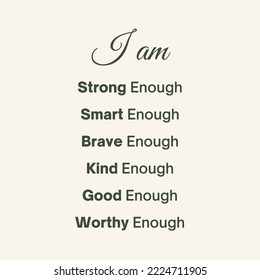 Daily affirmations - I am strong enough, I am good enough vector quotation