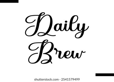 Daily brew Food Saying Modern Text Typography 