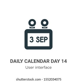 Daily calendar day 14 vector icon on white background. Flat vector daily calendar day 14 icon symbol sign from modern user interface collection for mobile concept and web apps design.