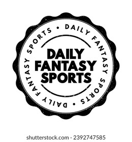 Daily Fantasy Sports is a type of online fantasy sports game where participants assemble virtual teams of real professional athletes from a particular sport, text concept stamp