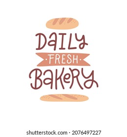 daily fresh bakery - lettering isolated concept. Bakery colorful flat emblem with bread, loaf, baguette. Retro bakery logo concept,