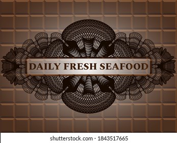 Daily Fresh Seafood text inside Guilloche chocolate emblem. Brown exquisite background. Vector illustration. 