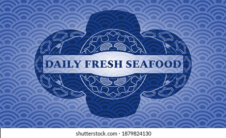 Daily Fresh Seafood Text Inside Blue Japan Style Pattern Realistic Badge. Geometric Fancy Background. Intense Illustration. 