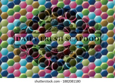 Daily Fresh Seafood text inside Colorful badge. Hexagon chic background. Intense illustration. 