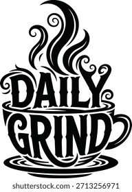 Tipografía de Vector de taza de café Daily Grind con aroma a vapor para impresiones de rutina matutinas de cafetería.