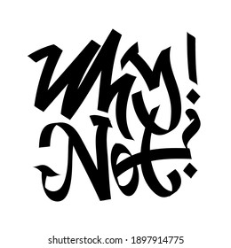 Daily lettering sticker "Why not?!"