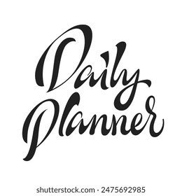 Daily Planner. Hand-Drawn Brush Calligraphy. Typography Title Template. Vector file.