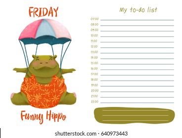 Daily planner with illustration of cute cartoon funny hippo. My day to-do list on Friday. Funny week.