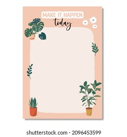 Daily planner, note paper, to do list decorated with house plants and botanical illustrations and inspirational quote. School scheduler and organizer. Flat vector