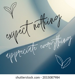 The daily quote design reads "expect nothing, appreciate everything". 