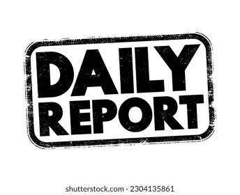 Daily Report - a summary that provides information about tasks, activities, progress, or events that happened during a single day, text concept stamp