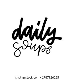 Daily Soups, Apron, Lettering. Wall decor, poster, sign, quote. Poster for kitchen design with apron and calligraphy lettering text Daily Soups. Vintage typography. Vector Illustration