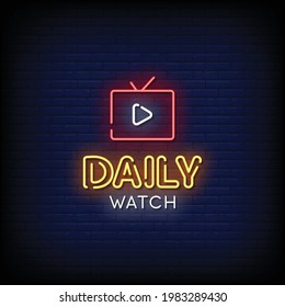 Daily Watch Neon Signs Style Text Vector