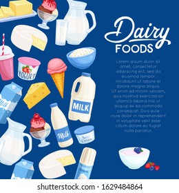 Dairy foods. Template page design milk farm products. Layout with cottage cheese, milk, butter, cheese and sour cream. Yogurt, ice cream, smoothies, and whipped cream.