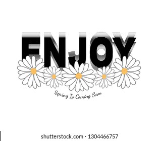 daisies and enjoy slogan, textile printing drawing, t-shirt graphic design - Vector