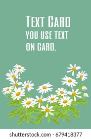 The daisy card design. White text and dairy on green background is vector.