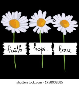 Daisy, chamomile, faith, hope, love, vector illustration design for fashion graphics, t shirt prints, posters etc stationery, mug, t shirt,phone case fashion style trend
