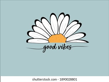 daisy flower design art with good vibes message