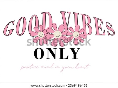 daisy flower design and good vibes slogan vector art