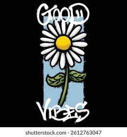 Daisy flower Illustration with slogan good vibes Urban Streetwear Art