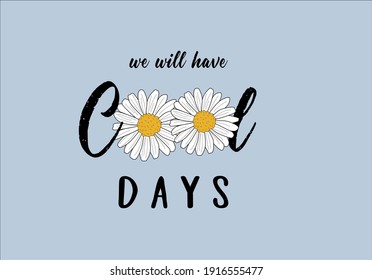 daisy flower lettering design vector cool days